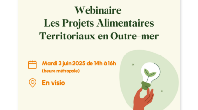Webinaire France PAT : « Vers une alimentation durable : Les Projets Alimentaires Territoriaux en Outre-mer » Webinaire-DROM-PAT-2